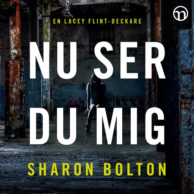 Sharon Bolton - Nu ser du mig (Lacey Flint del 1)