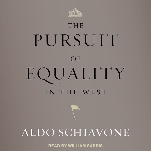 Aldo Schiavone - The Pursuit of Equality in the West