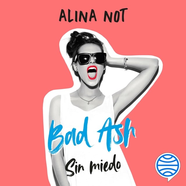 Alina Not - Bad Ash 2. Sin miedo