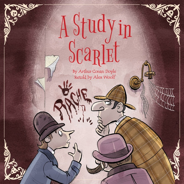 Arthur Conan Doyle, Alex Woolf - Sherlock Holmes: A Study in Scarlet