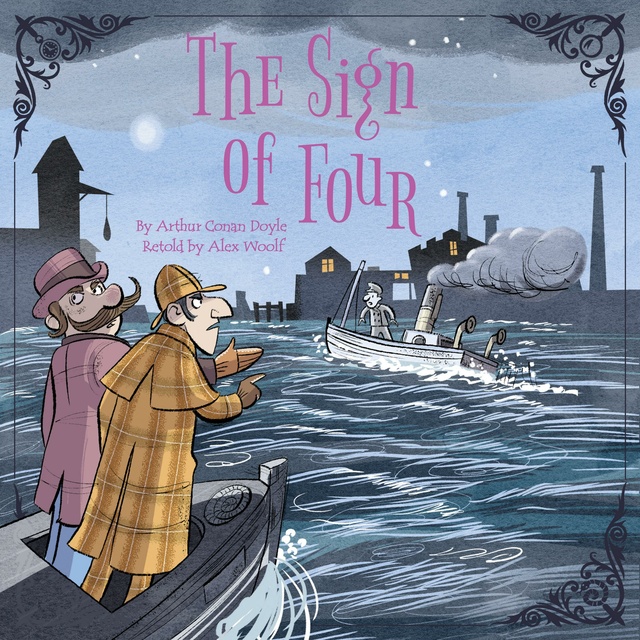 Arthur Conan Doyle, Alex Woolf - Sherlock Holmes: The Sign of Four