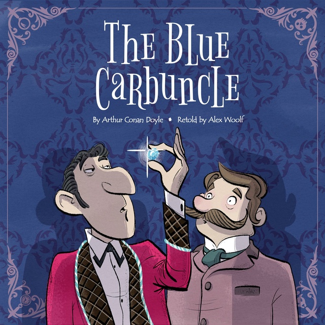 Arthur Conan Doyle, Alex Woolf - Sherlock Holmes: The Blue Carbuncle