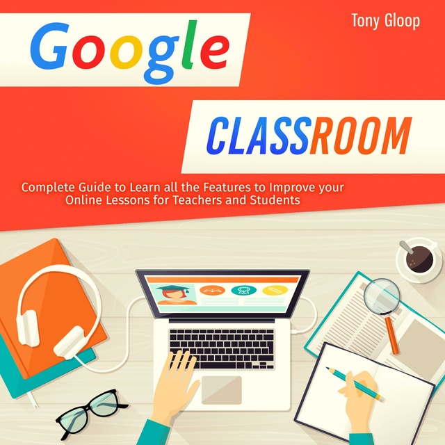 Google Classroom for digital learning: A comprehensive guide