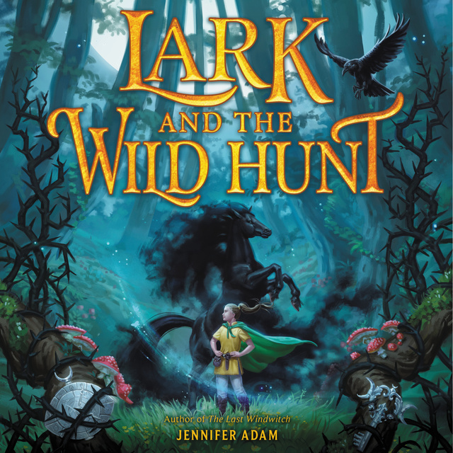 Jennifer Adam - Lark and the Wild Hunt
