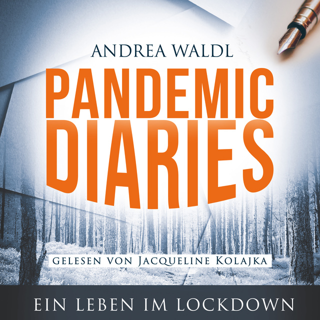 Andrea Waldl - Pandemic Diaries: Ein Leben im Lockdown
