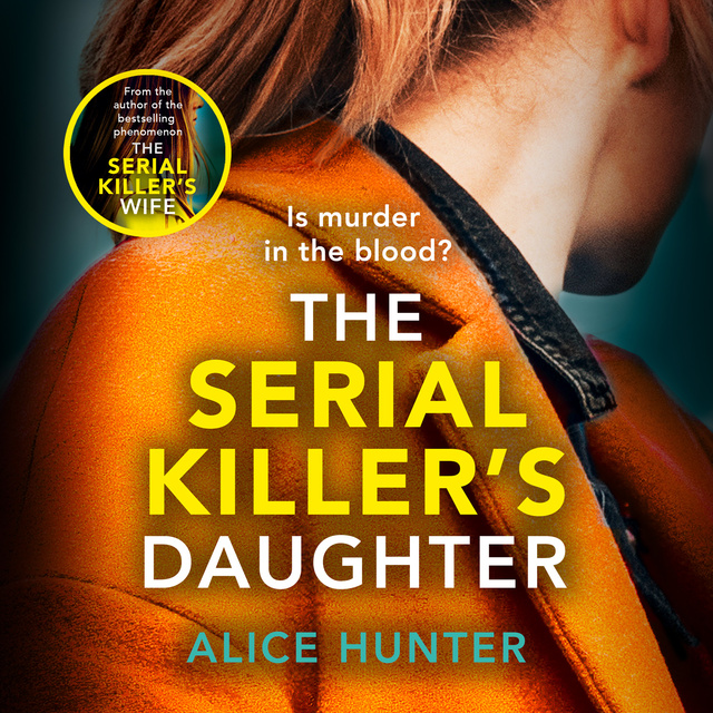 Alice Hunter - The Serial Killer’s Daughter