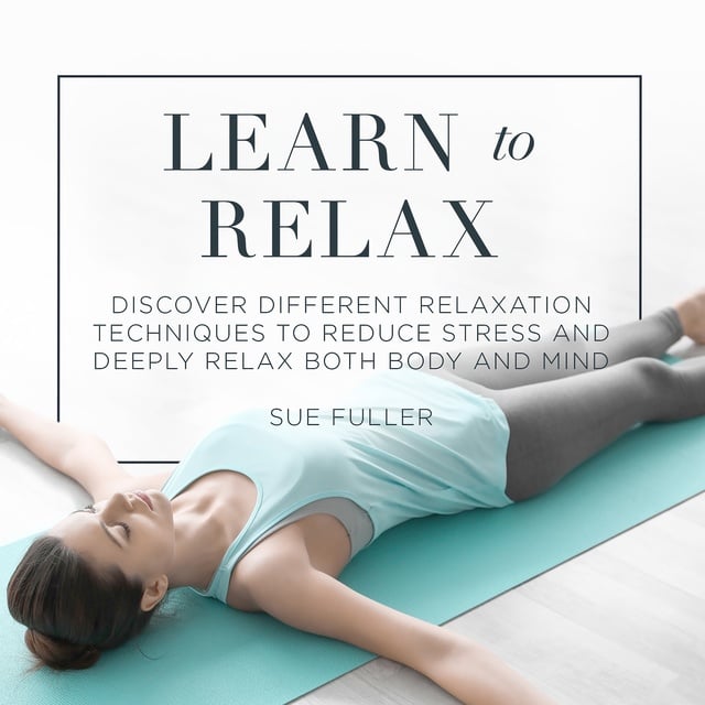 Sue Fuller - Learn to Relax