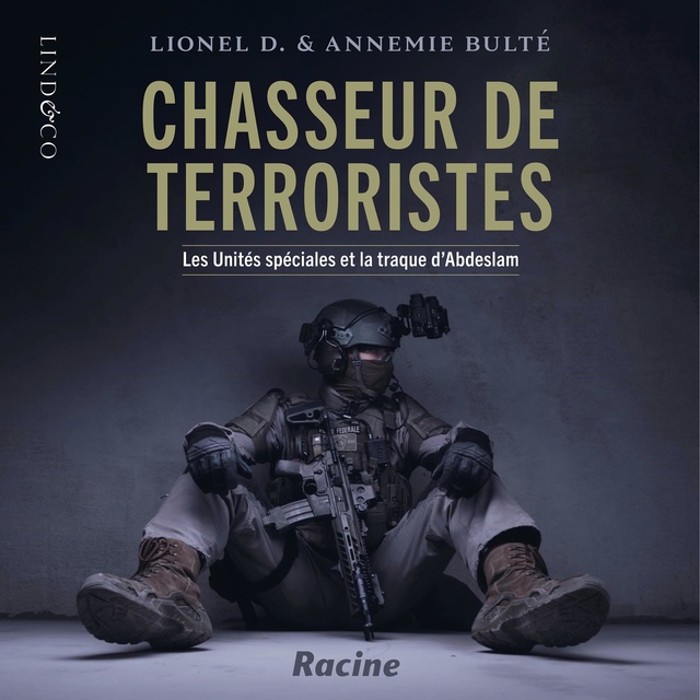 Annemie Bulté, Lionel D. - Chasseur de terroristes - Les unités spéciales et la traque d'Abdeslam