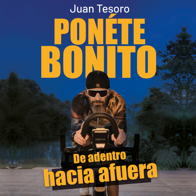 Juan Tesoro - Ponete Bonito. De adentro hacia afuera