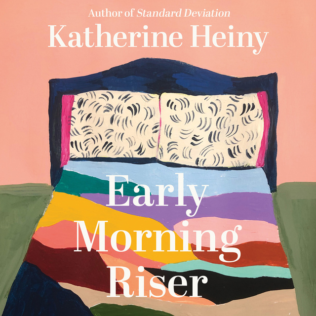 Katherine Heiny - Early Morning Riser