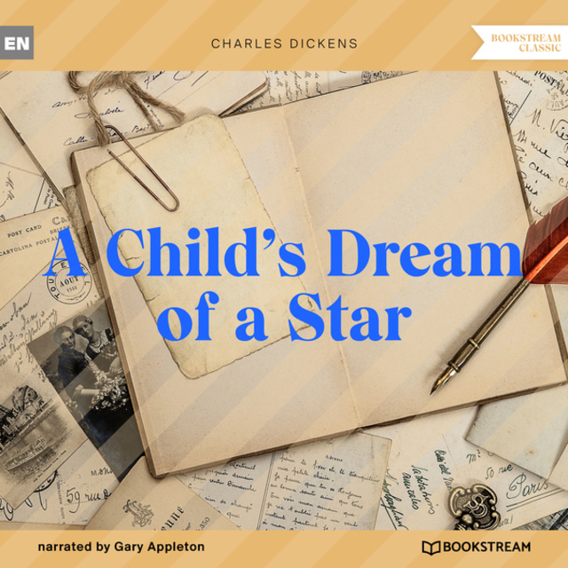 Charles Dickens - A Child's Dream of a Star (Unabridged)