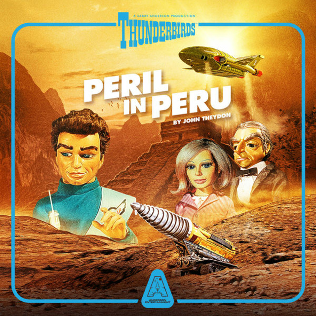 John Theydon - Thunderbirds, Episode 2: Peril In Peru (Unabridged)