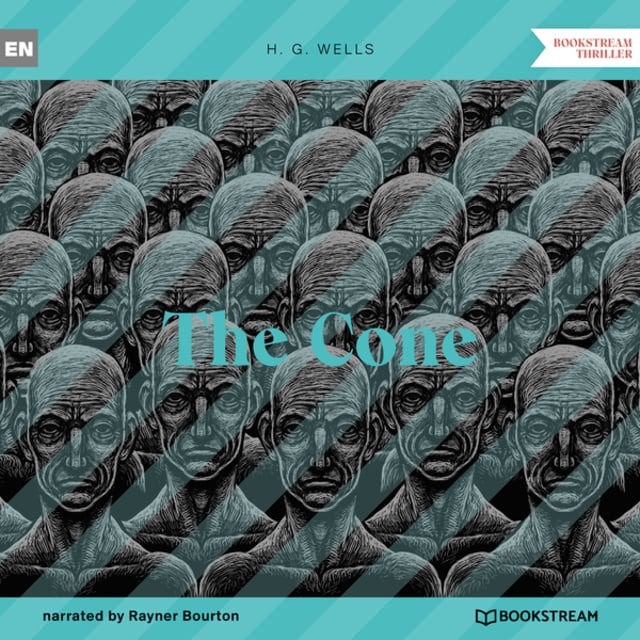 H.G. Wells - The Cone (Unabridged)