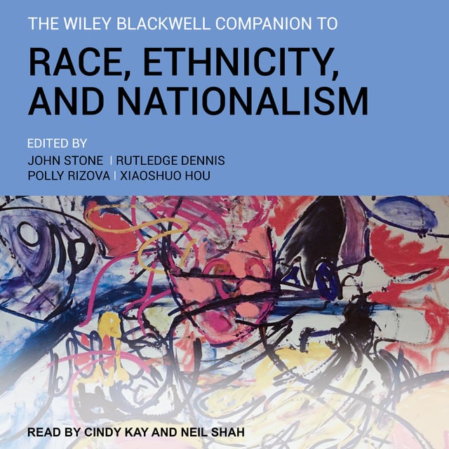  - The Wiley Blackwell Companion to Race, Ethnicity, and Nationalism