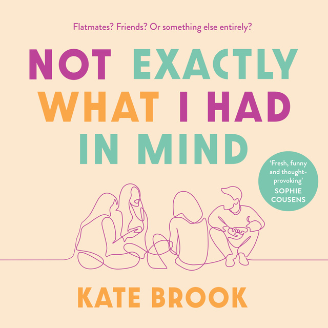 Kate Brook - Not Exactly What I had In Mind