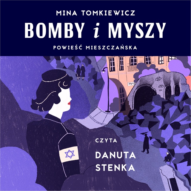 Mina Tomkiewicz - Bomby i myszy. Powieść mieszczańska