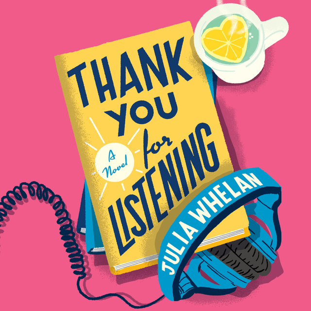 Julia Whelan - Thank You For Listening: A Novel