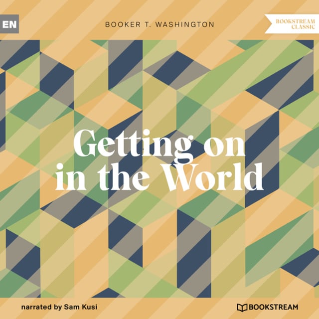 Booker T. Washington - Getting on in the World (Unabridged)