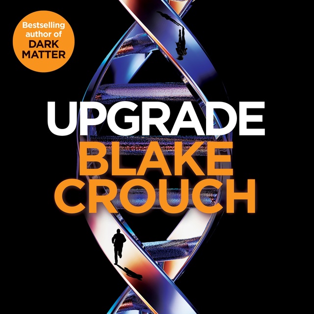 Blake Crouch - Upgrade