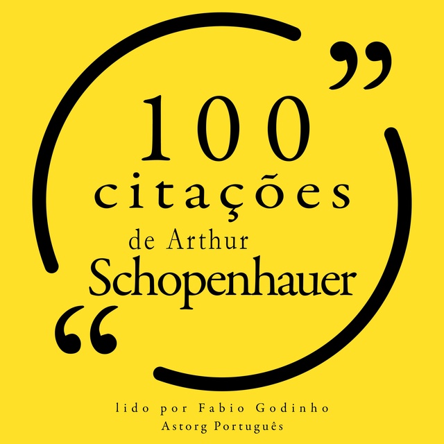 Arthur Schopenhauer - 100 citações de Arthur Schopenhauer