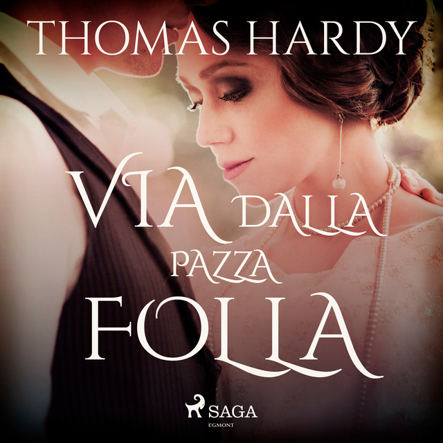Thomas Hardy - Via dalla pazza folla