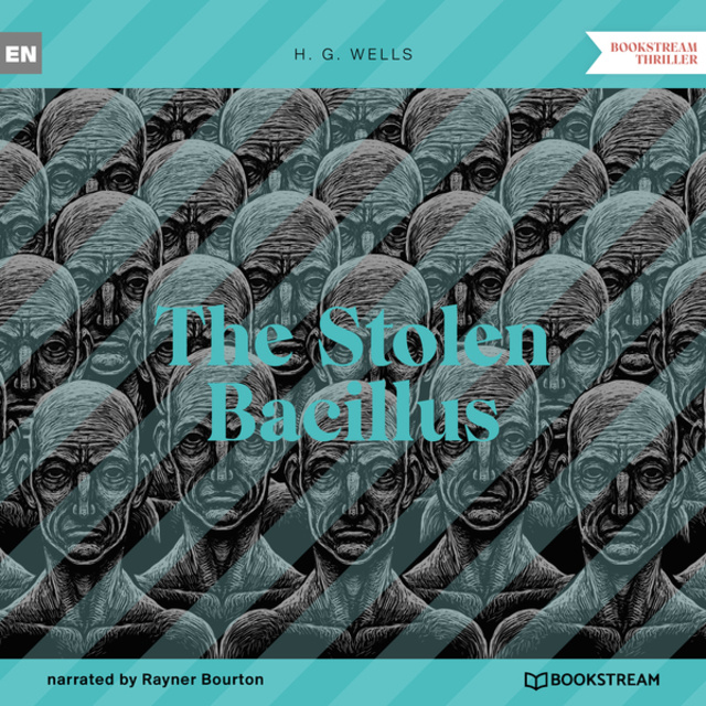 H.G. Wells - The Stolen Bacillus (Unabridged)