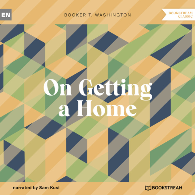 Booker T. Washington - On Getting a Home (Unabridged)