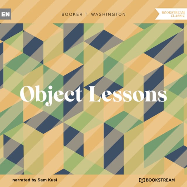 Booker T. Washington - Object Lessons (Unabridged)
