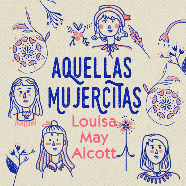 Louisa May Alcott - Aquellas mujercitas