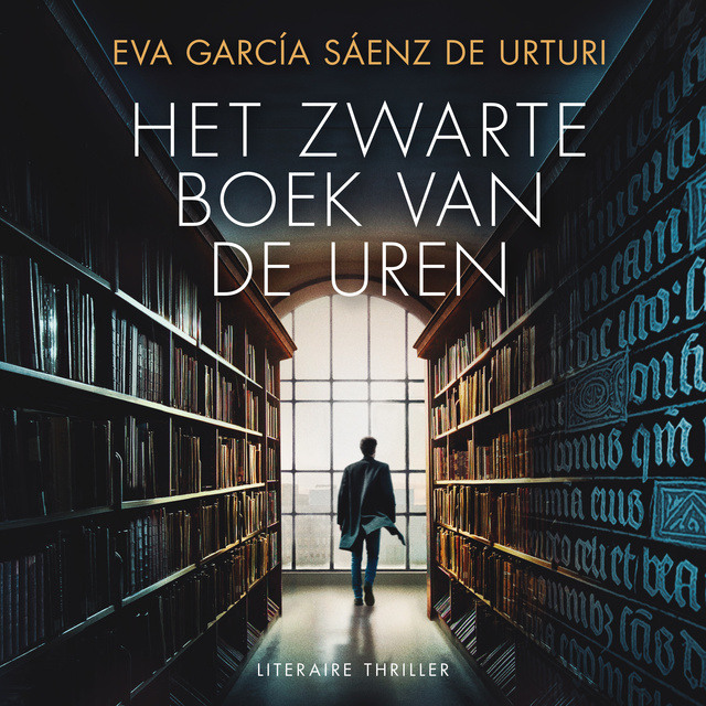 Eva García Saénz de Urturi - Het zwarte boek van de uren