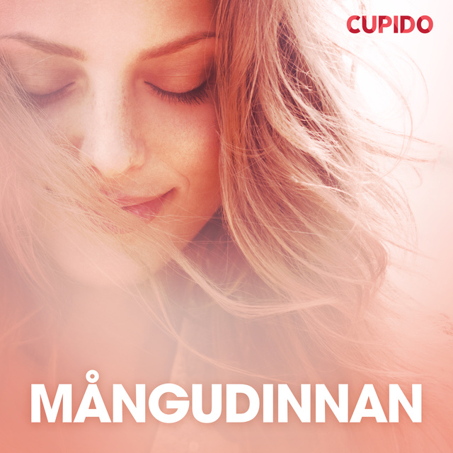 Cupido - Mångudinnan - erotiska noveller
