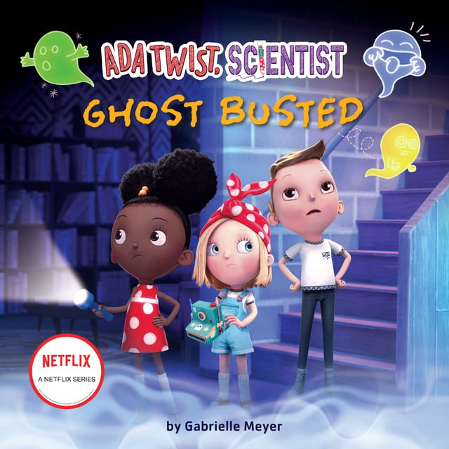 Gabrielle Meyer - Ada Twist, Scientist: Ghost Busted