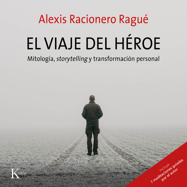 Alexis Racionero Ragué - El viaje del héroe: Mitología, storytelling y transformación personal