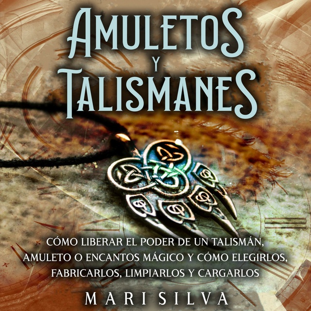Marte vena Jarra Amuletos y Talismanes: Cómo liberar el poder de un talismán, amuleto o  encantos mágico y cómo elegirlos, fabricarlos, limpiarlos y cargarlos -  Audiolibro - Mari Silva - Storytel