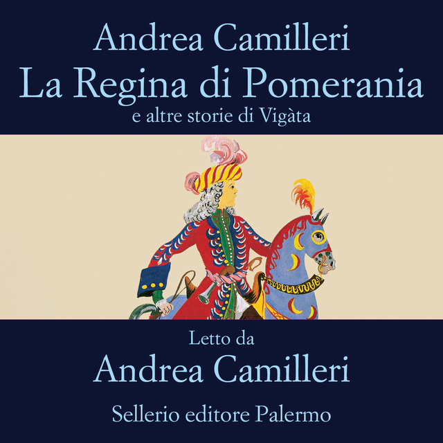 Andrea Camilleri - La Regina di Pomerania e altre storie di Vigàta
