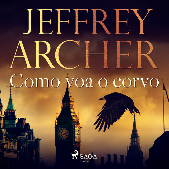 Jeffrey Archer - Como voa o corvo