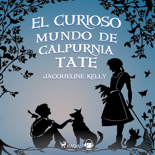 Jacqueline Kelly - El curioso mundo de Calpurnia Tate