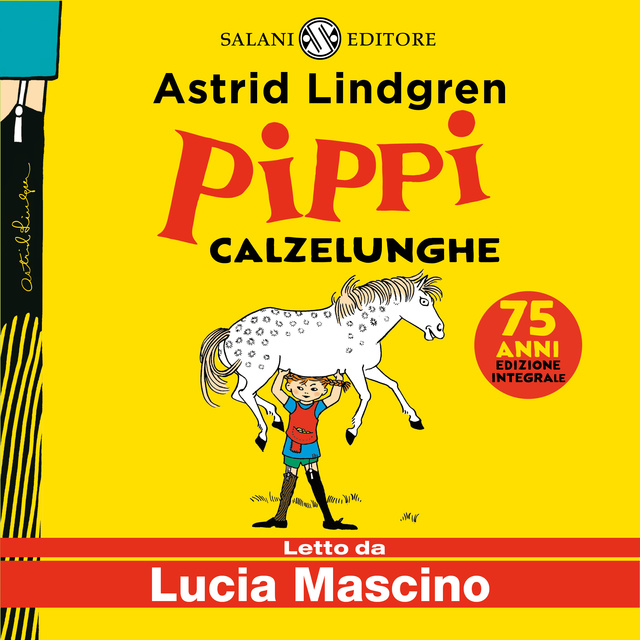 Astrid Lindgren - Pippi Calzelunghe - Edizione integrale