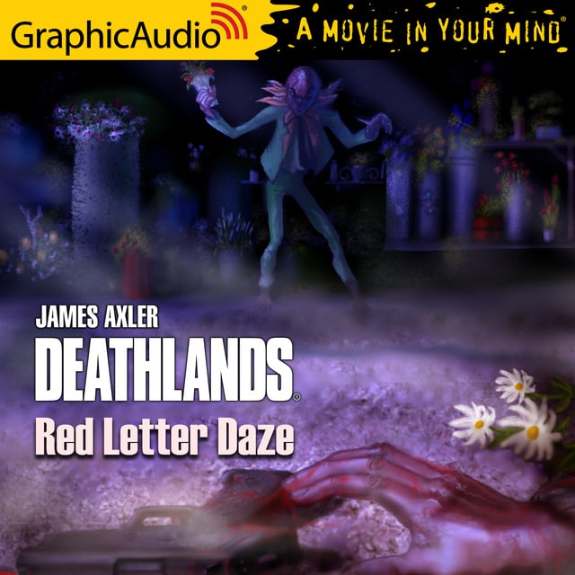 James Axler - Red Letter Daze [Dramatized Adaptation]: Deathlands 146