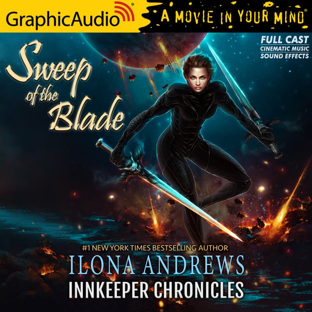 Ilona Andrews - Sweep of the Blade [Dramatized Adaptation]: Innkeeper Chronicles 4