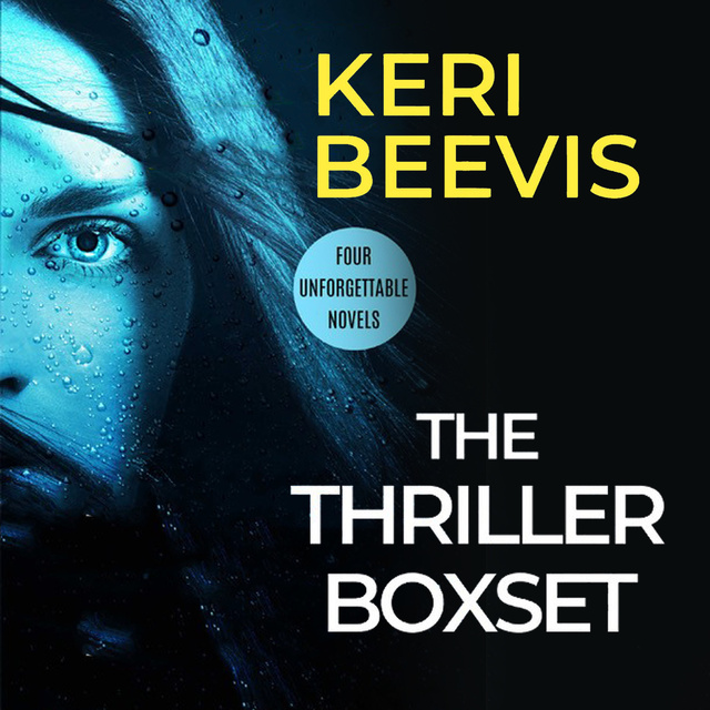 Keri Beevis - The Thriller Boxset: Dying to Tell, Every Little Breath, The People Next Door and Trust No One