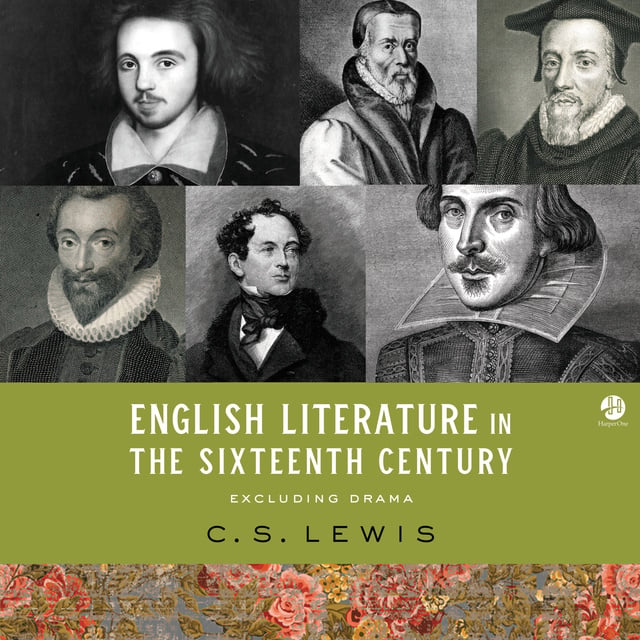 C.S. Lewis - English Literature in the Sixteenth Century (Excluding Drama)