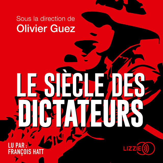 Collectif - Le Siècle des dictateurs