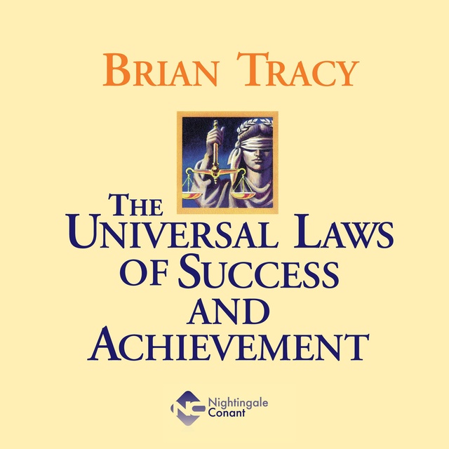 Brian Tracy - The Universal Laws of Success and Achievement: Brian Tracy Brings You a Lifetime of Learning