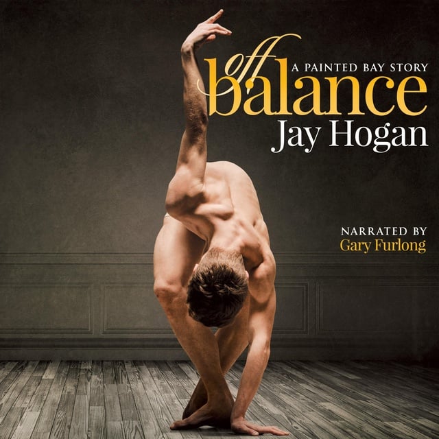 Jay Hogan - Off Balance: A Painted Bay Story