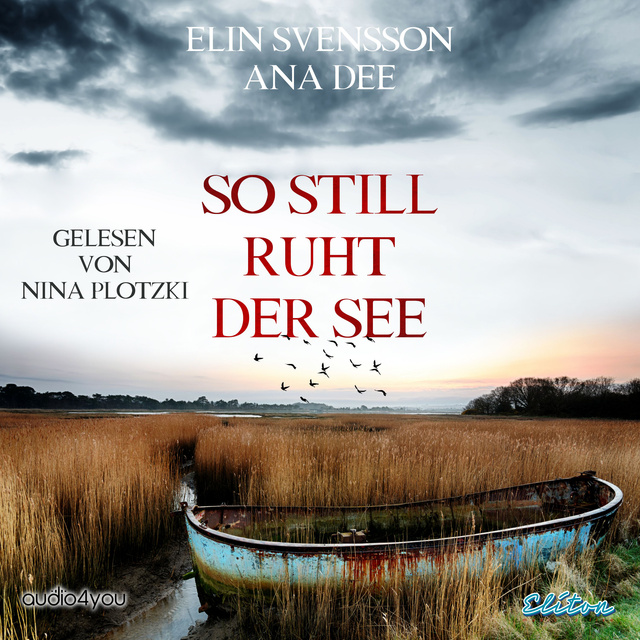 Ana Dee, Elin Svensson - So still ruht der See: Ein Schweden-Krimi
