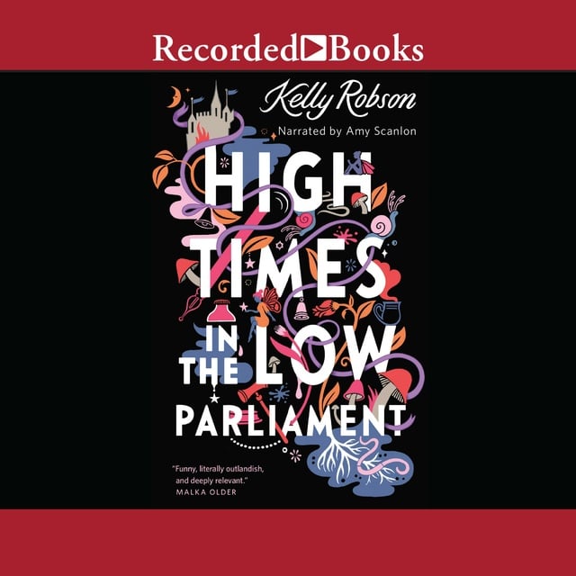 Kelly Robson - High Times in the Low Parliament