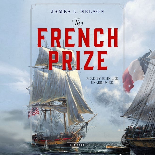 James L. Nelson - The French Prize