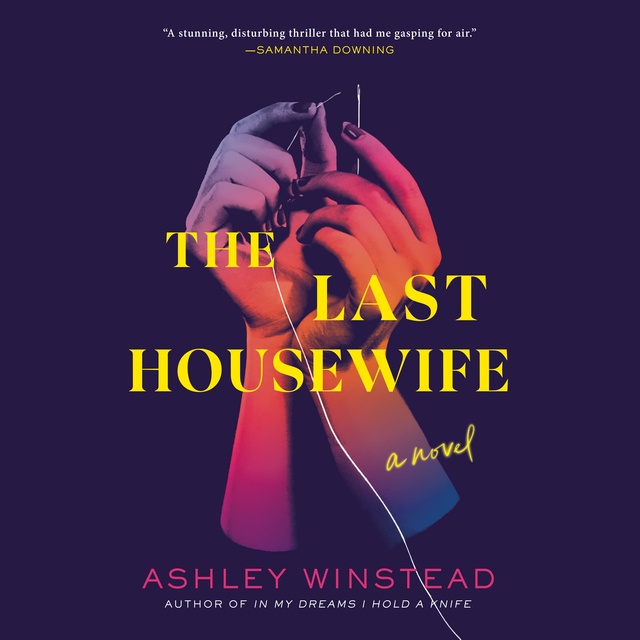Ashley Winstead - The Last Housewife: A Novel