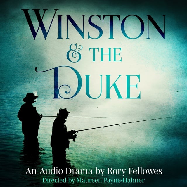 Rory Fellowes - Winston and the Duke: Full Cast Audio Drama